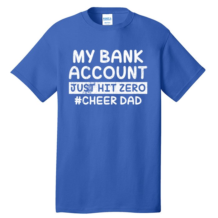 Funny My Bank Account Just Hit Zero Cheer Dad Humor Father Gift Tall T-Shirt