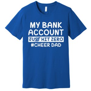 Funny My Bank Account Just Hit Zero Cheer Dad Humor Father Gift Premium T-Shirt