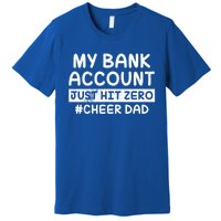 Funny My Bank Account Just Hit Zero Cheer Dad Humor Father Gift Premium T-Shirt