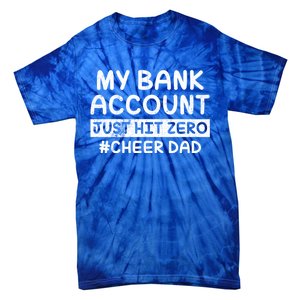 Funny My Bank Account Just Hit Zero Cheer Dad Humor Father Gift Tie-Dye T-Shirt