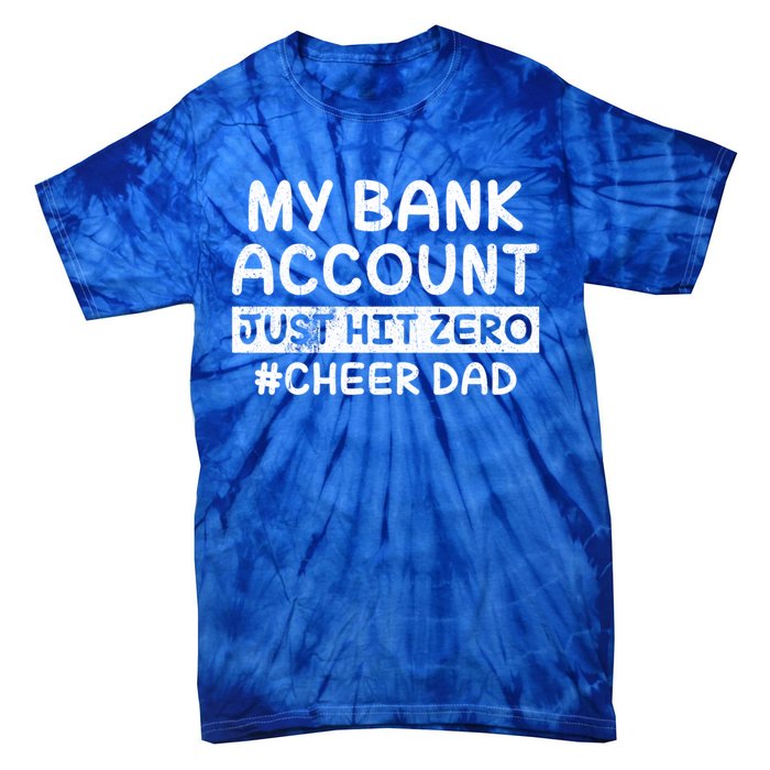 Funny My Bank Account Just Hit Zero Cheer Dad Humor Father Gift Tie-Dye T-Shirt