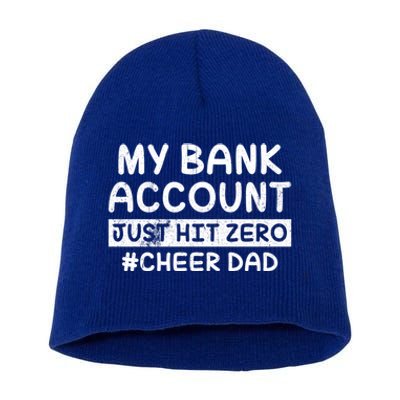 Funny My Bank Account Just Hit Zero Cheer Dad Humor Father Gift Short Acrylic Beanie