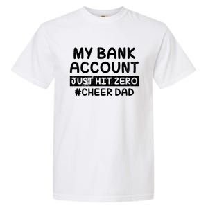 Funny My Bank Account Just Hit Zero Cheer Dad Humor Father Gift Garment-Dyed Heavyweight T-Shirt