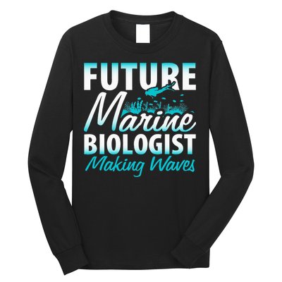 FUTURE MARINE BIOLOGIST MAKING WAVES Graduation Gift Long Sleeve Shirt