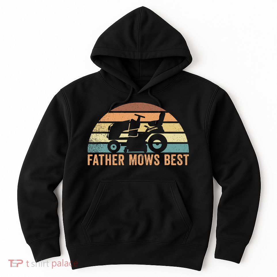Father Mows Best Lawn Care Dad Mowing Gardener Hoodie