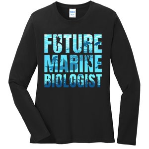 Future Marine Biologist Ocean Biology Marine Life Gift Ladies Long Sleeve Shirt