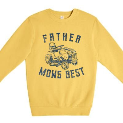 Father Mows Best Funny Riding Mower Retro Mowing Dad Gift Premium Crewneck Sweatshirt