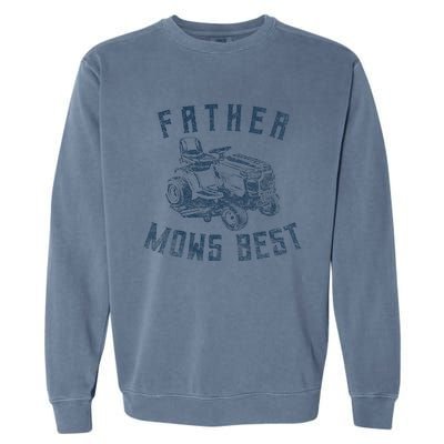 Father Mows Best Funny Riding Mower Retro Mowing Dad Gift Garment-Dyed Sweatshirt