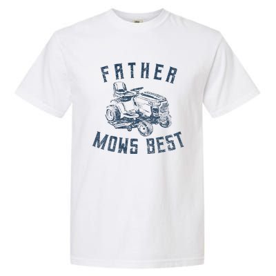 Father Mows Best Funny Riding Mower Retro Mowing Dad Gift Garment-Dyed Heavyweight T-Shirt