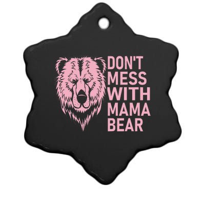 Funny Mama Bear Don't Mess With Mama Bear Mothers Day Ceramic Star Ornament