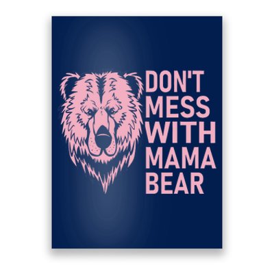 Funny Mama Bear Don't Mess With Mama Bear Mothers Day Poster