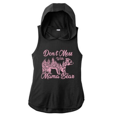 Funny Mama Bear Don't Mess With Mama Bear Mothers Day Ladies PosiCharge Tri-Blend Wicking Draft Hoodie Tank