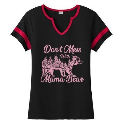 Funny Mama Bear Don't Mess With Mama Bear Mothers Day Ladies Halftime Notch Neck Tee