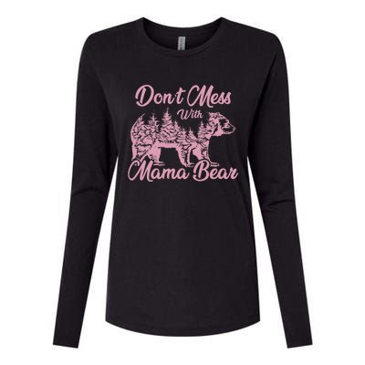 Funny Mama Bear Don't Mess With Mama Bear Mothers Day Womens Cotton Relaxed Long Sleeve T-Shirt