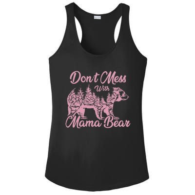 Funny Mama Bear Don't Mess With Mama Bear Mothers Day Ladies PosiCharge Competitor Racerback Tank