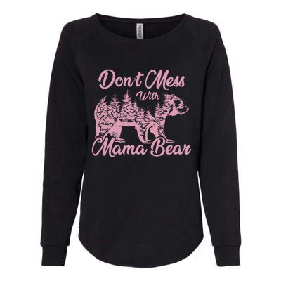 Funny Mama Bear Don't Mess With Mama Bear Mothers Day Womens California Wash Sweatshirt