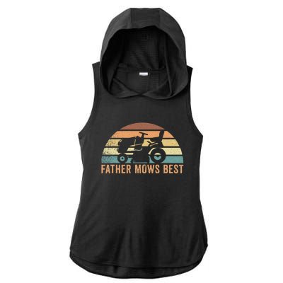 Father Mows Best Lawn Care Dad Mowing Gardener FatherS Day Ladies PosiCharge Tri-Blend Wicking Draft Hoodie Tank