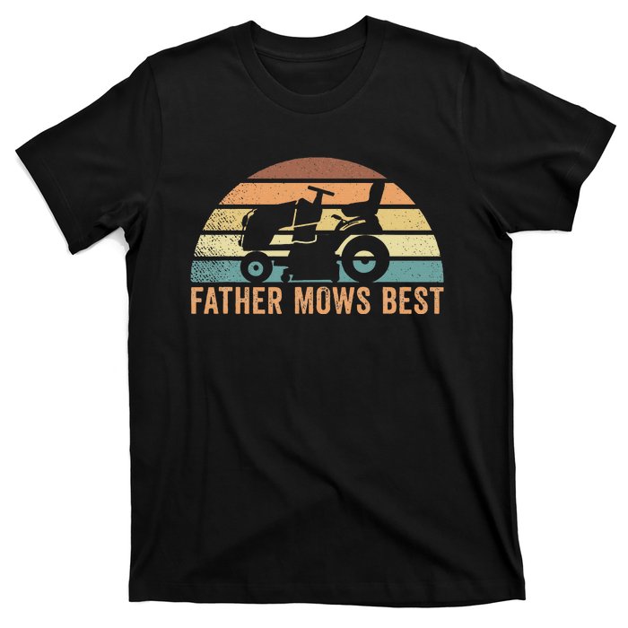 Father Mows Best Lawn Care Dad Mowing Gardener FatherS Day T-Shirt