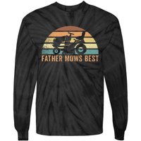 Father Mows Best Lawn Care Dad Mowing Gardener FatherS Day Tie-Dye Long Sleeve Shirt