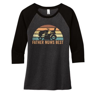 Father Mows Best Lawn Care Dad Mowing Gardener FatherS Day Women's Tri-Blend 3/4-Sleeve Raglan Shirt