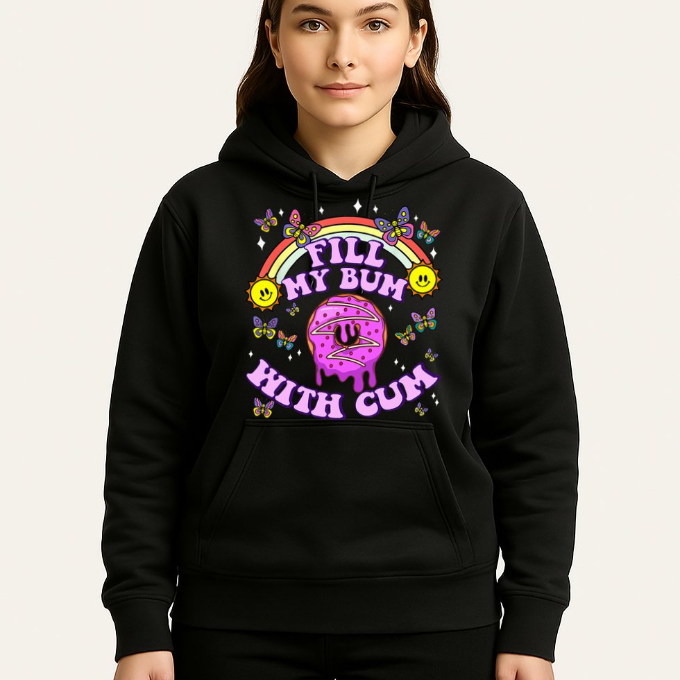 Fill My Bum With Cum Funny Donut Embarrassing Hoodie