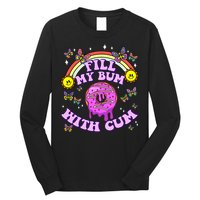 Fill My Bum With Cum Funny Donut Embarrassing Long Sleeve Shirt