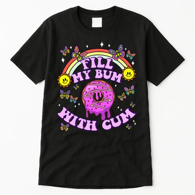 Fill My Bum With Cum Funny Donut Embarrassing Tall T-Shirt