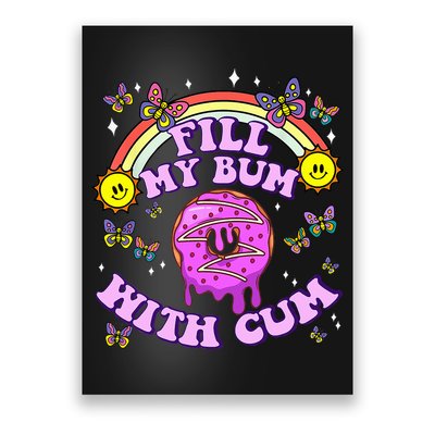 Fill My Bum With Cum Funny Donut Embarrassing Poster