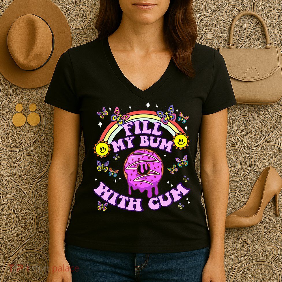 Fill My Bum With Cum Funny Donut Embarrassing Women's V-Neck T-Shirt