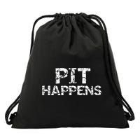 Funny Marching Band Percussion Pit Quote For Pit Happens Drawstring Bag
