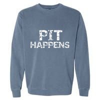 Funny Marching Band Percussion Pit Quote For Pit Happens Garment-Dyed Sweatshirt