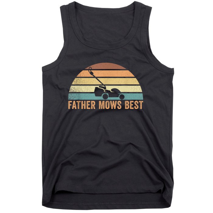 Father Mows Best Lawn Care Dad Mowing Gardener FatherS Day Tank Top