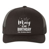 Funny May Bday May Is My Birthday Yes The Whole Month Yupoong Adult 5-Panel Trucker Hat