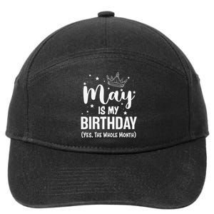 Funny May Bday May Is My Birthday Yes The Whole Month 7-Panel Snapback Hat