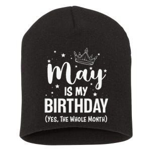 Funny May Bday May Is My Birthday Yes The Whole Month Short Acrylic Beanie