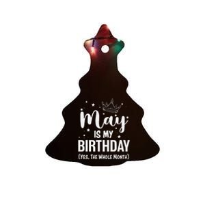 Funny May Bday May Is My Birthday Yes The Whole Month Ceramic Tree Ornament