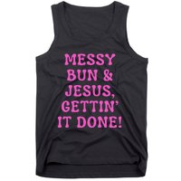 Faith Messy Bun & Jesus Gettin It Done Christian Humor Tank Top