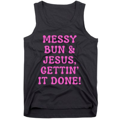 Faith Messy Bun & Jesus Gettin It Done Christian Humor Tank Top