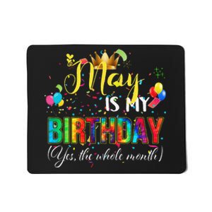 Funny May Bday May Is My Birthday Yes The Whole Month Mousepad