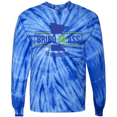 Funny Meme Bring Ya Ass To Mn Meaningful Gift Tie-Dye Long Sleeve Shirt