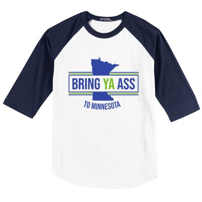 Funny Meme Bring Ya Ass To Mn Meaningful Gift Baseball Sleeve Shirt