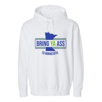 Funny Meme Bring Ya Ass To Mn Meaningful Gift Garment-Dyed Fleece Hoodie