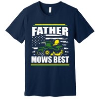 Father Mows Best Funny Lawn Mower American Flag Fathers Day Premium T-Shirt