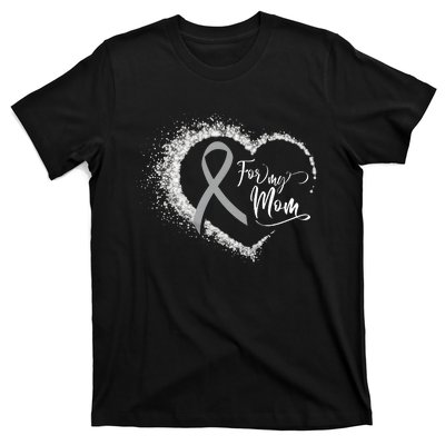 For My Brain Cancer Mom T-Shirt