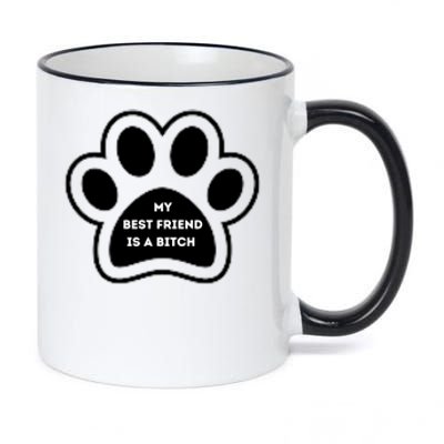 Funny My Best Friend Is A Bitch! Dog Lover 11oz Black Color Changing Mug