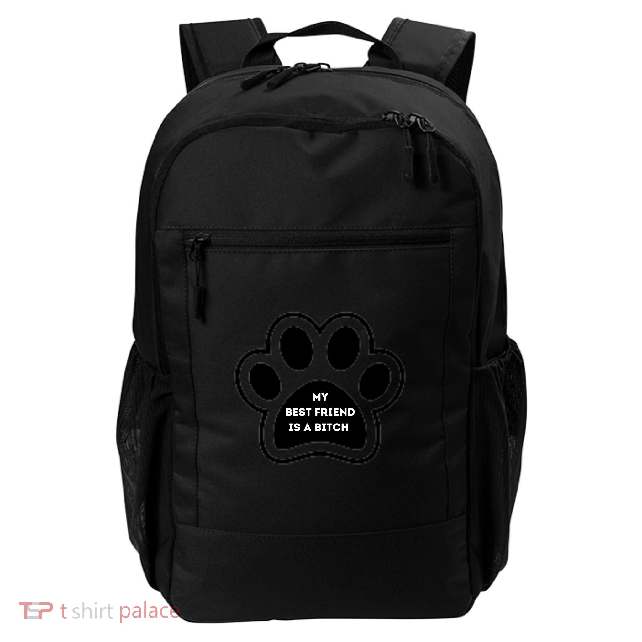 Funny My Best Friend Is A Bitch! Dog Lover Backpack