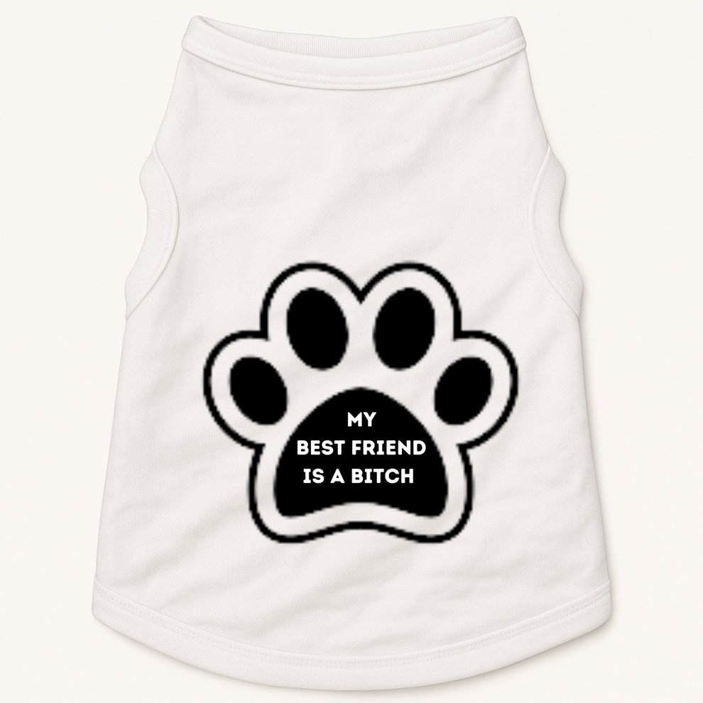 Funny My Best Friend Is A Bitch! Dog Lover Doggie Tank
