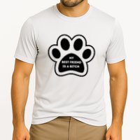 Funny My Best Friend Is A Bitch! Dog Lover Cooling Performance Crew T-Shirt