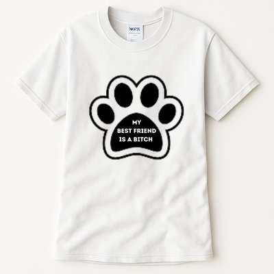 Funny My Best Friend Is A Bitch! Dog Lover Tall T-Shirt