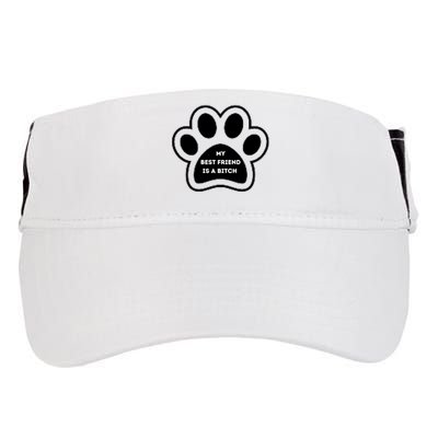 Funny My Best Friend Is A Bitch! Dog Lover Adult Drive Performance Visor